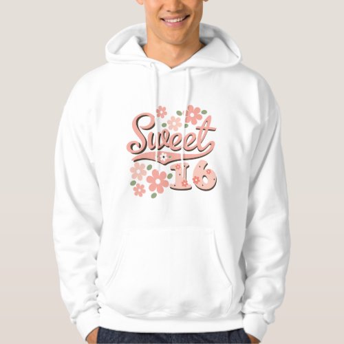 Pretty Petal Sweet Sixteen Hooded Sweatshirt