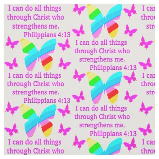 PRETTY PHILIPPIANS 4:13 BUTTERFLY DESIGN FABRIC