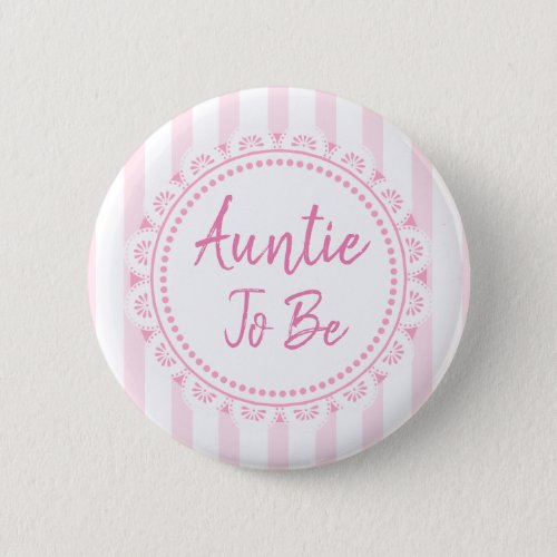 Pretty Pink Aunt To Be Lacey Baby Shower Button