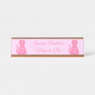 Pretty Pink Baby Girl Cat Custom Mom to Be Desk Name Plate