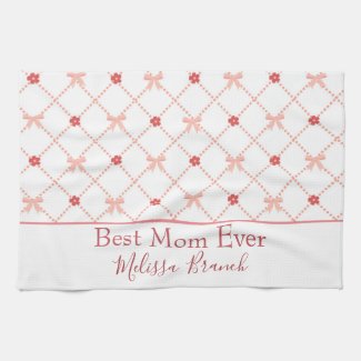 Pretty Pink Bows Best Mom Ever Kitchen Towel