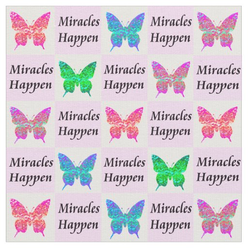 PRETTY PINK BUTTERFLY MIRACLES HAPPEN FABRIC