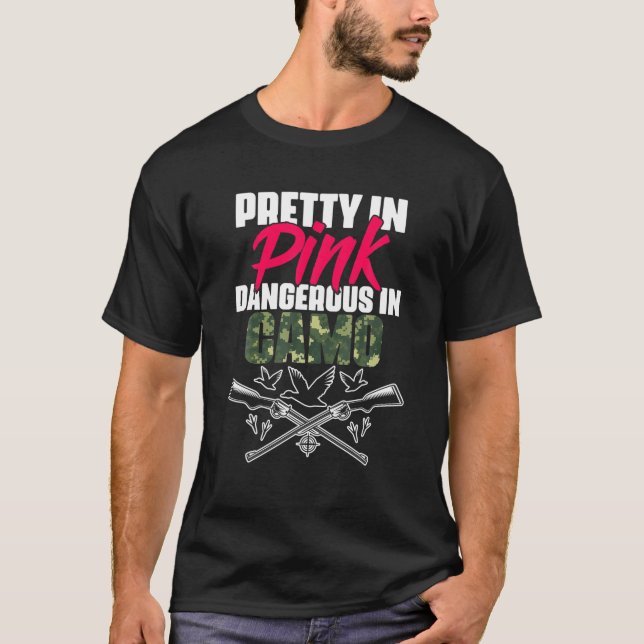 Pretty Pink Dangerous In Camo, Hunting Hobby T-Shirt (Front)