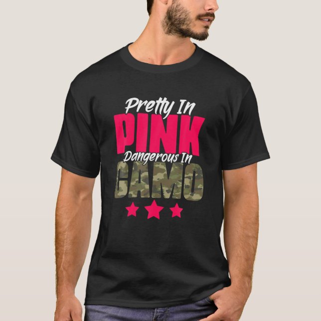 Pretty Pink Dangerous In Camo, Hunting Hobby T-Shirt (Front)