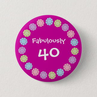 Pretty Pink Fabulously 40 Birthday Button / Badge