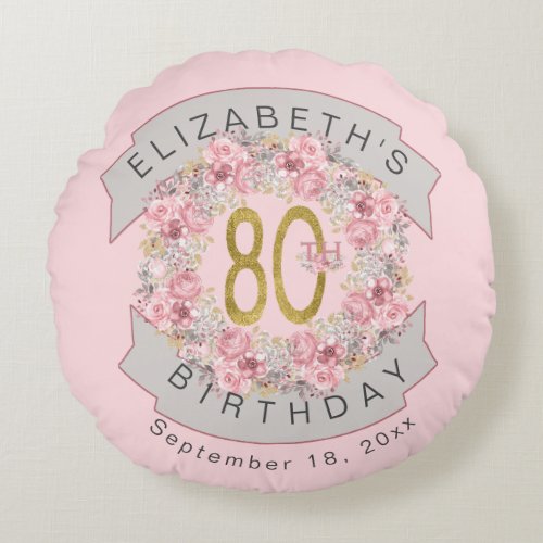 Pretty Pink Floral 80th Birthday Memento  Round Pillow