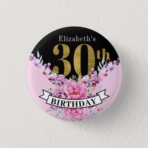 Pretty Pink Floral Gold 30th Birthday  Button