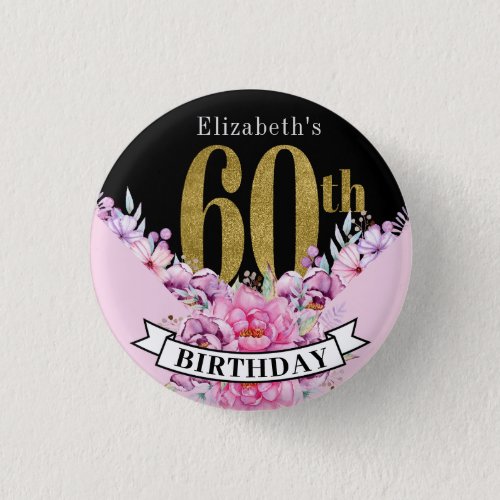Pretty Pink Floral Gold 60th Birthday  Button