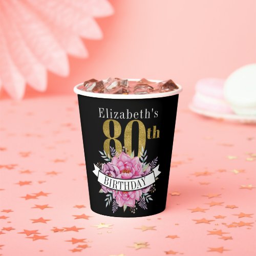 Pretty Pink Floral Gold 80th Birthday  Paper Cups