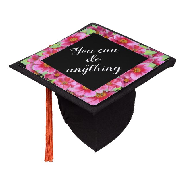 Pretty Pink Floral Inspirational You Can Do  Graduation Cap Topper (Angled)