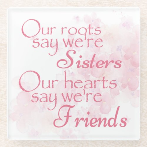 Pretty Pink Floral Watercolor Sister Friends Quote Glass Coaster