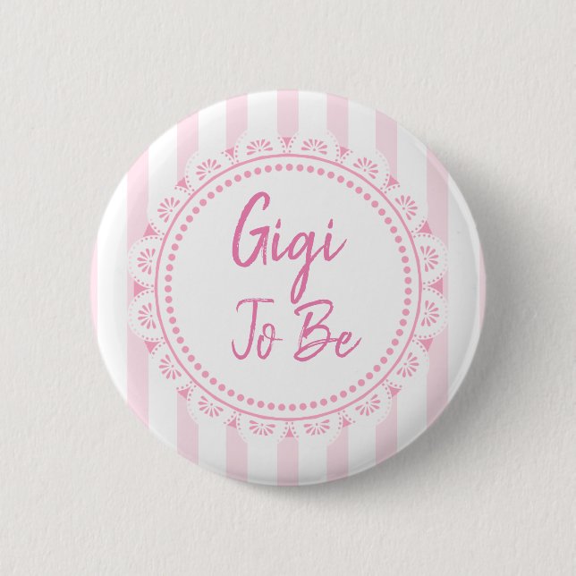 Pretty Pink Gigi To Be Lacey Baby Shower Button (Front)