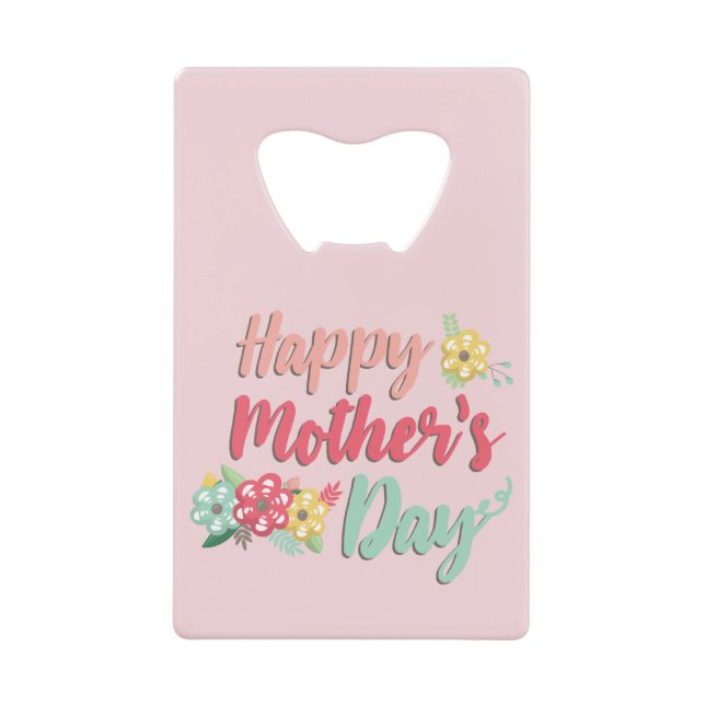 Pretty Pink Happy Mother's Day Credit Card Bottle Opener (Front)
