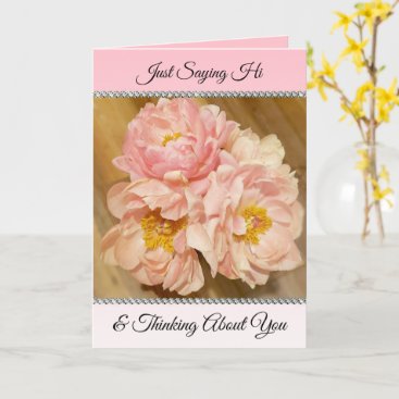 Pretty Pink Peonies Just Thinking ABout You Card