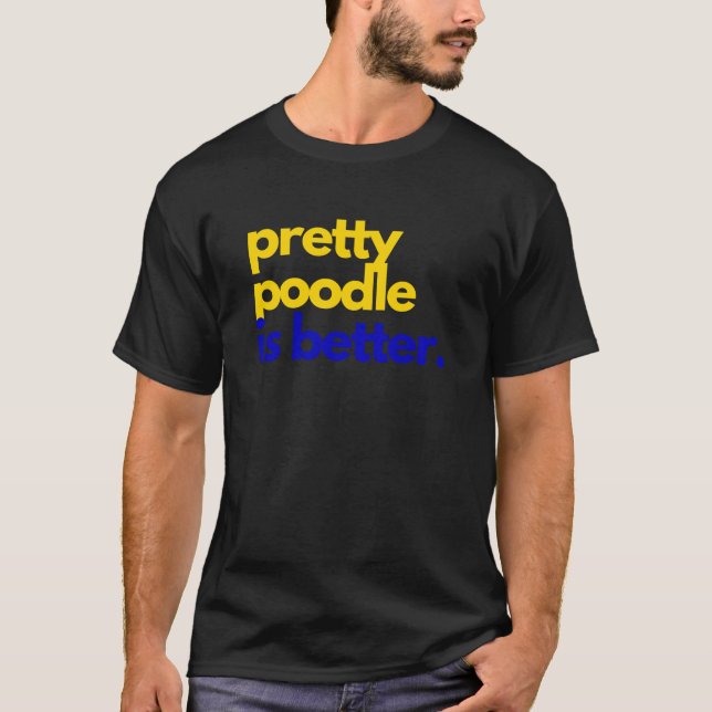 Pretty Poodle Is Better Sgrho Greek Lifestyle Shop T-Shirt (Front)