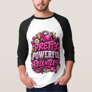 Pretty Powerful Relentless Pink Gym Quote Design T-Shirt