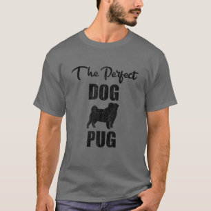 Pretty Pug Dog Saying Perfect Pug T-Shirt