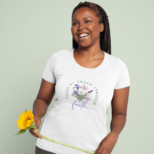 Pretty Spring Flowers Saved by Grace through Faith T-Shirt