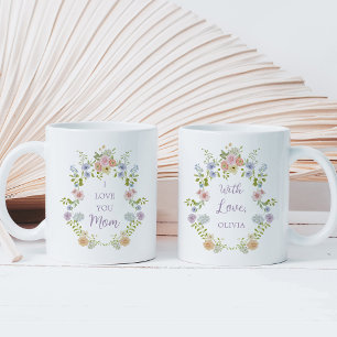 Pretty Spring Wildflowers   Love You Mom Coffee Mug