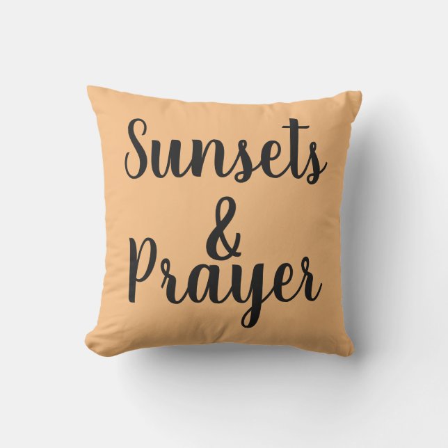 pretty SUNSETS & PRAYER lettering | Outdoor Pillow (Front)