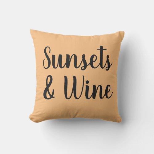 pretty SUNSETS  WINE lettering  Outdoor Pillow