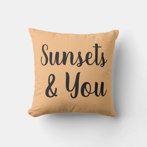 pretty SUNSETS  YOU lettering  Outdoor Pillow