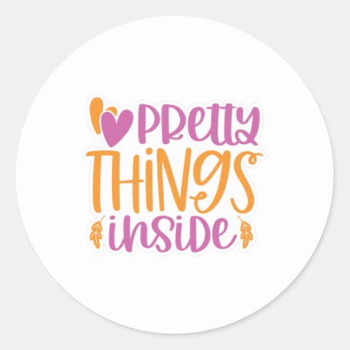 Pretty Things Inside Classic Round Sticker