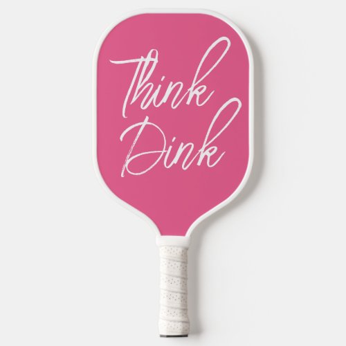 Pretty Think Dink Pink   Pickleball Paddle
