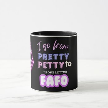 Pretty To Petty Fafo Mug by Godsblossom at Zazzle