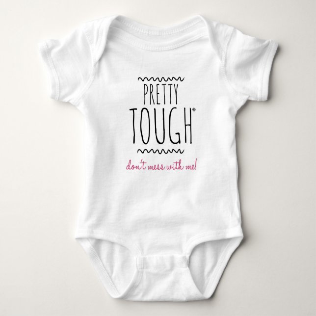 Pretty Tough: Don't Mess with Me! Baby Bodysuit (Front)