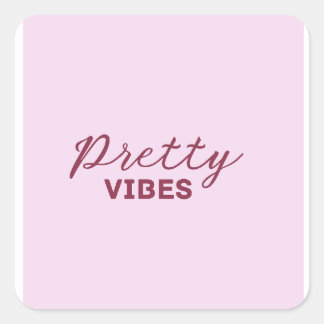 Pretty vibes  square sticker