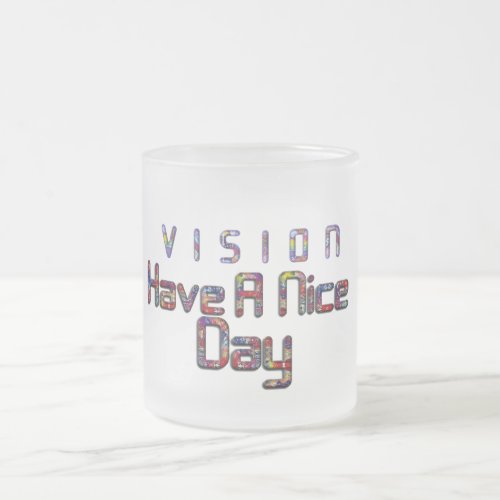 Pretty Vision of a Nice Day and a Better Night Frosted Glass Coffee Mug