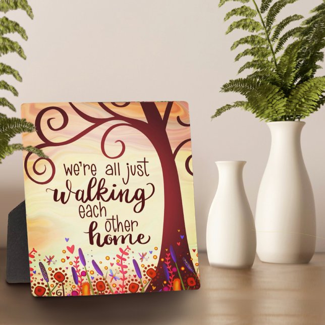 Pretty Walking Each Other Home Inspirational Plaque (Creator Uploaded)