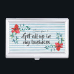 Pretty Watercolor Floral Funny Slang Business Card Case<br><div class="desc">"Feel free to get all up in my business" encourage people to be nosy about your business.</div>