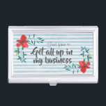 Pretty Watercolor Floral Funny Slang Business Card Case<br><div class="desc">"Feel free to get all up in my business" encourage people to be nosy about your business.</div>