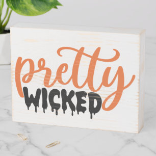 Pretty Wicked Wooden Box Sign
