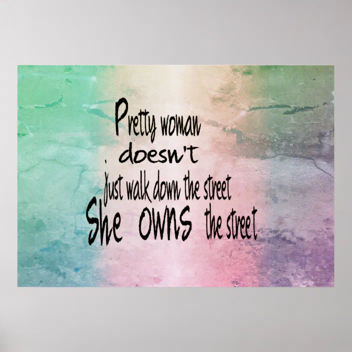 Quotes For Pretty Woman Pretty Woman Poster Quotes | Zazzle.com