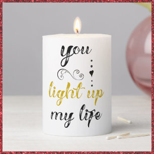 Pretty You Light Up My Life Pillar Candle