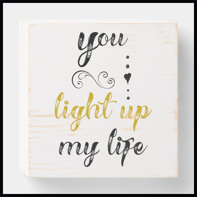 Pretty You Light Up My Life Wooden Box Sign (Creator Uploaded)