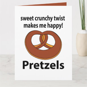 Pretzel Sweet Crunchy Twist Makes Me Happy Pretzel Card