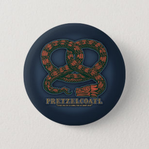 Pretzelcoatl II Button
