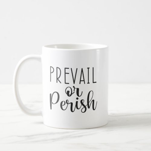 Prevail or Perish Gym Hustle Success Motivation Coffee Mug