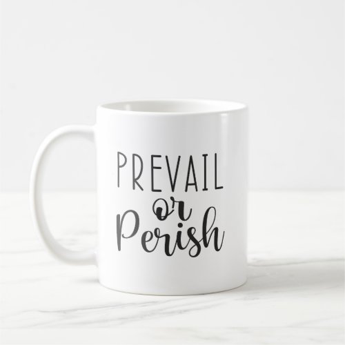 Prevail or Perish Gym Hustle Success Motivation Coffee Mug