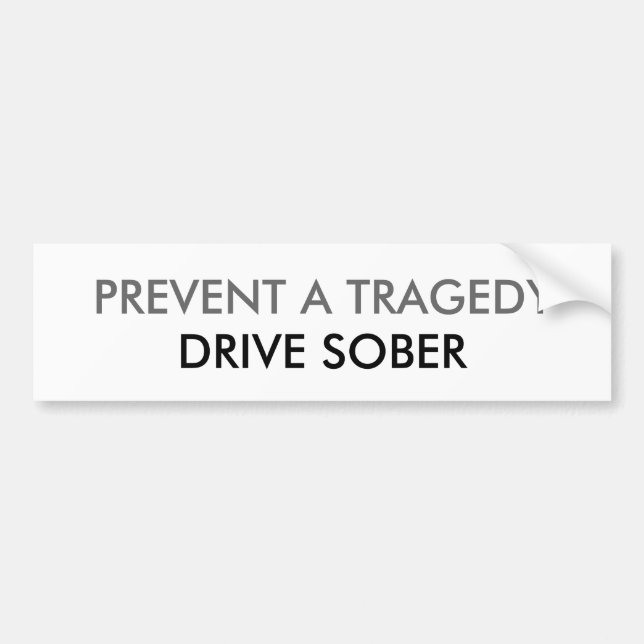 PREVENT A TRAGEDY, DRIVE SOBER BUMPER STICKER (Front)