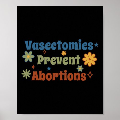 Prevent Abortions Pro Choice Feminist Flowers  Poster