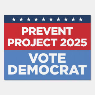Prevent Project 2025 - Vote Dem 18 x 24 yard sign