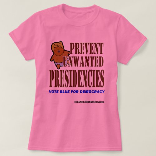 Prevent Unwanted Presidencies T_Shirt