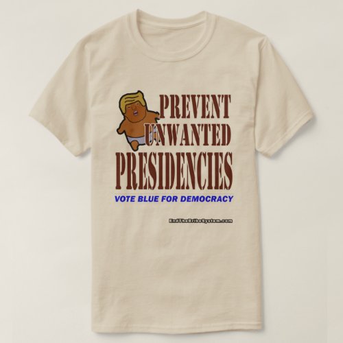 Prevent Unwanted Presidencies T_Shirt