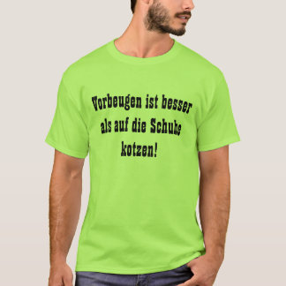 Prevention is better T-Shirt