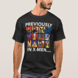 &quot;Previously On X-Men…&quot; T-Shirt
